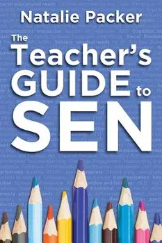 The Teacher's Guide to SEN, Paperback/Natalie Packer