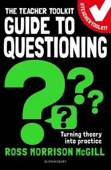 The Teacher Toolkit Guide to Questioning, Paperback/***