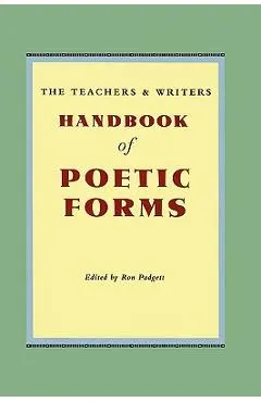 The Teachers & Writers Handbook of Poetic Forms - Ron Padgett
