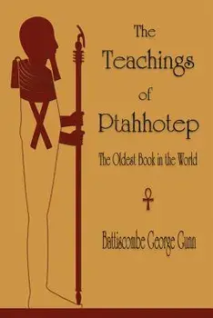 The Teachings of Ptahhotep: The Oldest Book in the World, Paperback/Battiscombe G. Gunn