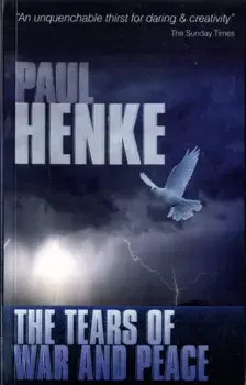 The Tears of War and Peace, Paperback/Paul Henke
