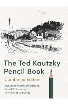 The Ted Kautzky Pencil Book - Theodore Kautzky