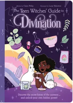 The Teen Witches' Guide to Divination. Discover the Secret Forces of the Universe ... and Unlock Your Own Hidden Power!, Paperback/***