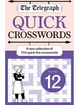 The Telegraph Quick Crosswords 12. A new collection of 150 quick-fire crosswords, Paperback/Telegraph Media Group Ltd