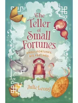 The Teller of Small Fortunes. the most cosy, heart-warming, and comforting fantasy, Paperback/Julie Leong