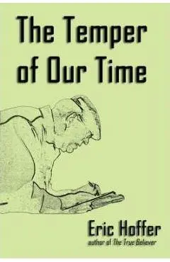 The Temper of Our Time - Eric Hoffer