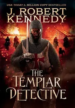 The Templar Detective, Hardcover/J. Robert Kennedy