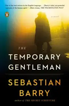The Temporary Gentleman, Paperback/Sebastian Barry