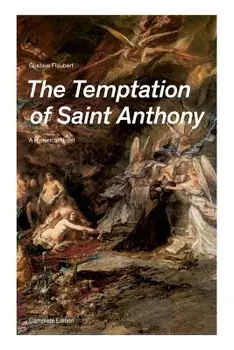 The Temptation of Saint Anthony - A Historical Novel (Complete Edition), Paperback/Gustave Flaubert