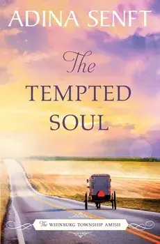 The Tempted Soul: Amish Romance, Paperback/Adina Senft