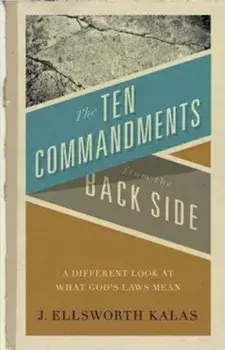 The Ten Commandments from the Back Side: Bible Stories with a Twist, Paperback/J. Ellsworth Kalas