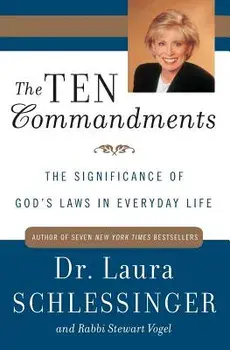 The Ten Commandments: The Significance of God's Laws in Everyday Life, Paperback/Laura C. Schlessinger