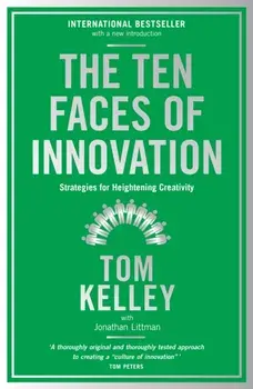 The Ten Faces of Innovation. Strategies for Heightening Creativity, Main, Paperback/Tom Kelley