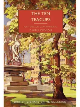 The Ten Teacups, Paperback/John Dickson Carr