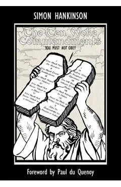 The Ten Woke Commandments -: You Must Not Obey - Simon Hankinson