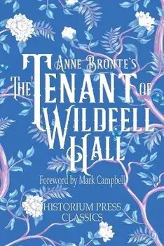 The Tenant of Wildfell Hall (Historium Press Classics), Paperback/Anne Bronte