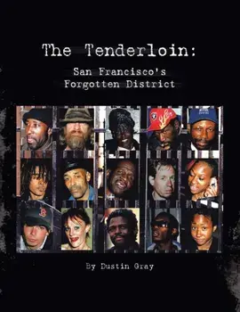 The Tenderloin. San Francisco's Forgotten District, Paperback/Dustin Gray