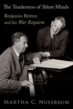 The Tenderness of Silent Minds. Benjamin Britten and his War Requiem, Hardback/***