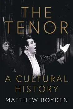 The Tenor: A Cultural History, Hardback/Matthew Boyden