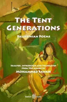 The Tent Generations. Palestinian Poems, Paperback/Tawfiq Zayyad