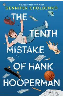 The Tenth Mistake of Hank Hooperman - Gennifer Choldenko