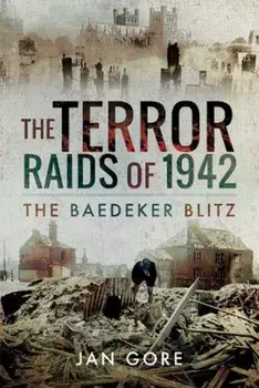 The Terror Raids of 1942: The Baedeker Blitz, Hardcover/Jan Gore