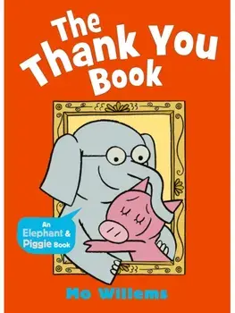 The Thank You Book, Paperback/Mo Willems