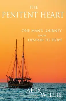 The The Penitent Heart. One man's journey from despair to hope., Paperback/Alex Willis