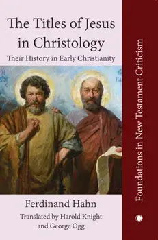 The The Titles of Jesus in Christology. Their History in Early Christianity, Hardback/***
