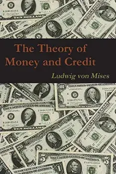 The Theory of Money and Credit, Paperback/Ludwig Von Mises