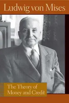 The Theory of Money and Credit, Paperback/Ludwig Von Mises