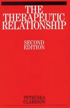 The Therapeutic Relationship. 2nd Edition, Paperback/Petruska Clarkson