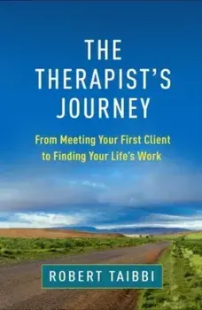 The Therapist's Journey. From Meeting Your First Client to Finding Your Life's Work, Paperback/Robert Taibbi