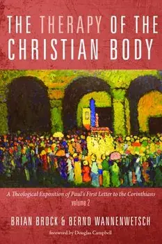 The Therapy of the Christian Body, Paperback/Brian Brock