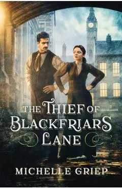 The Thief of Blackfriars Lane - Michelle Griep
