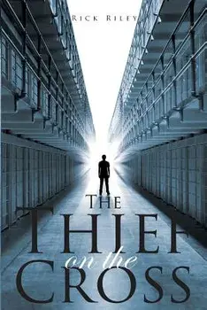 The Thief On The Cross, Paperback/Rick L. Riley