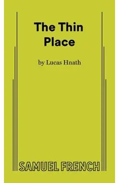 The Thin Place - Lucas Hnath