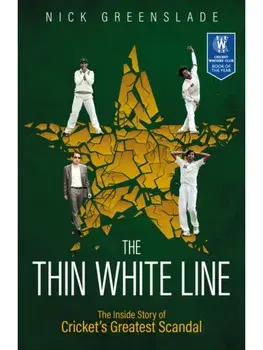 The Thin White Line. The Inside Story of Cricket's Greatest Fixing Scandal, Paperback/Nick Greenslade