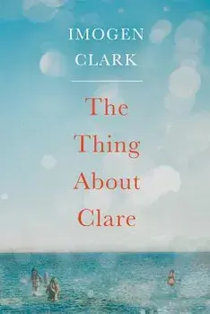 The Thing about Clare, Paperback/Imogen Clark