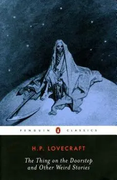 The Thing on the Doorstep and Other Weird Stories - H. P. Lovecraft