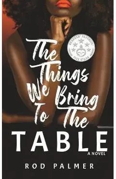 The Things We Bring To The Table - Rod Palmer