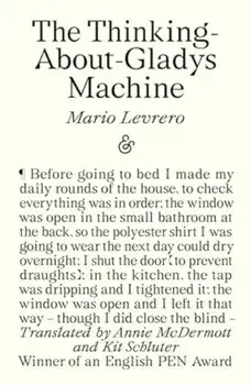 The Thinking-About-Gladys Machine, Paperback/Mario Levrero