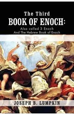 The Third Book of Enoch: Also Called 3 Enoch and the Hebrew Book of Enoch - Joseph B. Lumpkin
