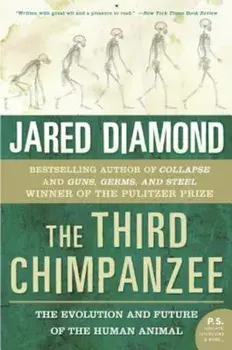 The Third Chimpanzee: The Evolution and Future of the Human Animal, Paperback/Jared M. Diamond