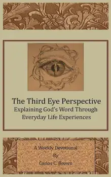 The Third Eye Perspective, Paperback/Carlos C. Brown