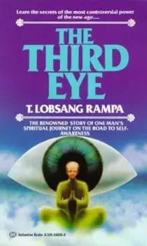 The Third Eye: The Renowned Story of One Man's Spiritual Journey on the Road to Self-Awareness, Paperback/T. Lobsang Rampa