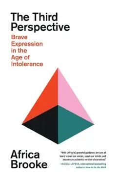 The Third Perspective: Brave Expression in the Age of Intolerance - Africa Brooke