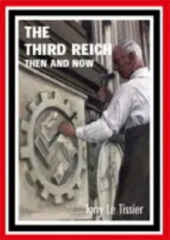 The Third Reich Then and Now, Hardback/Tony Le Tissier