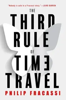 The Third Rule of Time Travel, Paperback/Philip Fracassi