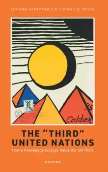 The 'Third' United Nations. How a Knowledge Ecology Helps the UN Think, Paperback/***